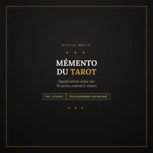 May include: A black digital document cover titled MEMENTO DU TAROT by Stella Melis. The text includes Significations éclair des 78 cartes, endroit & envers, PDF 6 PAGES, and TÉLÉCHARGEMENT INSTANTANÉ, framed by thin gold lines and small stars.