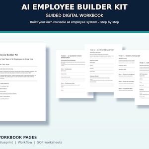 May include: A digital workbook titled AI Employee Builder Kit featuring white pages with black text. The document includes sections for business vision, employee blueprints, workflow builders, and standard operating procedure builders for AI systems.