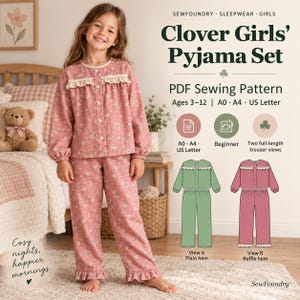 May include: A PDF sewing pattern for a Clover Girls' Pyjama Set, ages 3-12. Includes A0, A4, and US Letter formats. Features a long-sleeve button-up top with a ruffled yoke and matching trousers with two hem options: plain or ruffled. Beginner level.