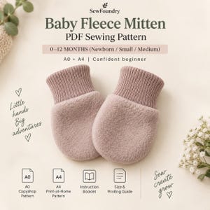 May include: A pair of dusty rose baby fleece mittens with ribbed cuffs. The image includes text: SewFoundry Baby Fleece Mitten PDF Sewing Pattern, 0-12 MONTHS (Newborn / Small / Medium), A0 + A4, Confident beginner, Little hands Big adventures, A0, A4, Instruction Booklet, Size & Printing Guide, Sew create grow.