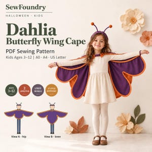 May include: A PDF sewing pattern for a Dahlia Butterfly Wing Cape for kids ages 3-12. The pattern includes instructions for two lengths, lined wings, and stuffed antennae. The text reads SewFoundry Halloween Kids Dahlia Butterfly Wing Cape.