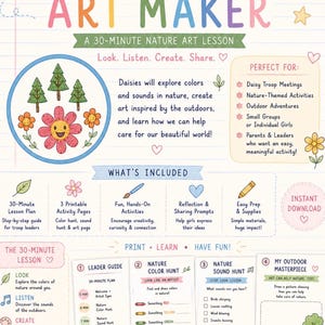May include: A Daisy Troop Activity Outdoor Art Maker printable lesson plan featuring a 30-minute nature art guide. Includes sections for a nature color hunt, sound hunt, and art page with instructions for troop leaders to facilitate outdoor activities.
