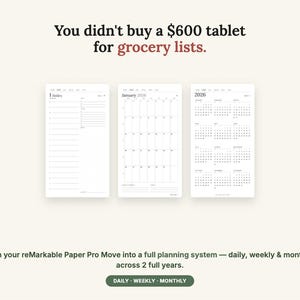 May include: Three digital planner templates for a tablet, displaying a daily schedule, a monthly calendar for January 2026, and a full 2026 yearly overview. Text reads: You didn't buy a $600 tablet for grocery lists. Turn your reMarkable Paper Pro Move into a full planning system &mdash; daily, weekly & monthly, across 2 full years. DAILY &middot; WEEKLY &middot; MONTHLY.