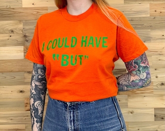 80's Funny I Could Have "But" Vintage Tee Shirt T-Shirt