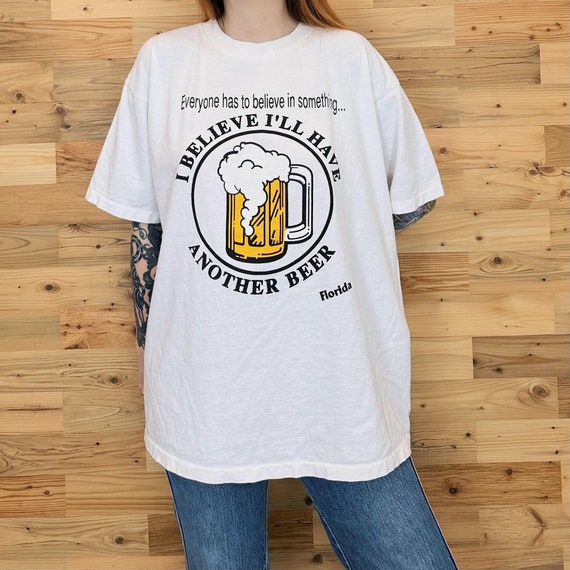 Vintage Funny Tee Shirt Everyone Has To Believe In Something I Believe I'll Have Another Beer Humor Joke T-Shirt
