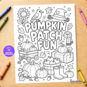 May include: A black and white coloring page featuring the text PUMPKIN PATCH FUN surrounded by illustrations of pumpkins, a wagon, a scarecrow hat, a crow, a sunflower, a basket of apples, rain boots, a scarf, acorns, and autumn leaves.