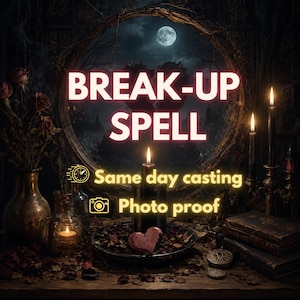 May include: A dark scene featuring a large circular mirror reflecting a full moon, with the text BREAK-UP SPELL in white. Below, yellow text reads Same day casting and Photo proof. A black candle, a heart-shaped object, and old books are present.