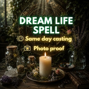 May include: A white pillar candle sits on a plate surrounded by small flowers. Text reads DREAM LIFE SPELL, Same day casting, and Photo proof. Glass jars with herbs, crystals, and a wooden book are arranged on a dark wooden surface.