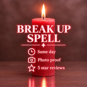 May include: A red pillar candle with a lit flame. The text reads: BREAK UP SPELL, Same day, Photo proof, 5 star reviews. The candle features a clock icon, a camera icon, and a star icon, all displayed in a glowing white font.