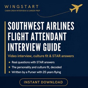 May include: A dark blue digital guide titled WINGSTART CABIN CREW INTERVIEW & CAREER PREP SOUTHWEST AIRLINES FLIGHT ATTENDANT INTERVIEW GUIDE. It features a gold aeroplane icon, bullet points for STAR answers, and an INSTANT DOWNLOAD button.