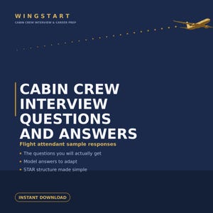 May include: A dark blue digital document titled WINGSTART CABIN CREW INTERVIEW & CAREER PREP, CABIN CREW INTERVIEW QUESTIONS AND ANSWERS, and Flight attendant sample responses. It includes bullet points, a plane graphic, and an INSTANT DOWNLOAD button.