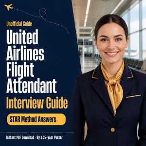 May include: A digital guide cover titled Unofficial Guide United Airlines Flight Attendant Interview Guide STAR Method Answers. The design features a dark blue background with a yellow airplane icon and a flight attendant in a navy blazer and gold scarf.