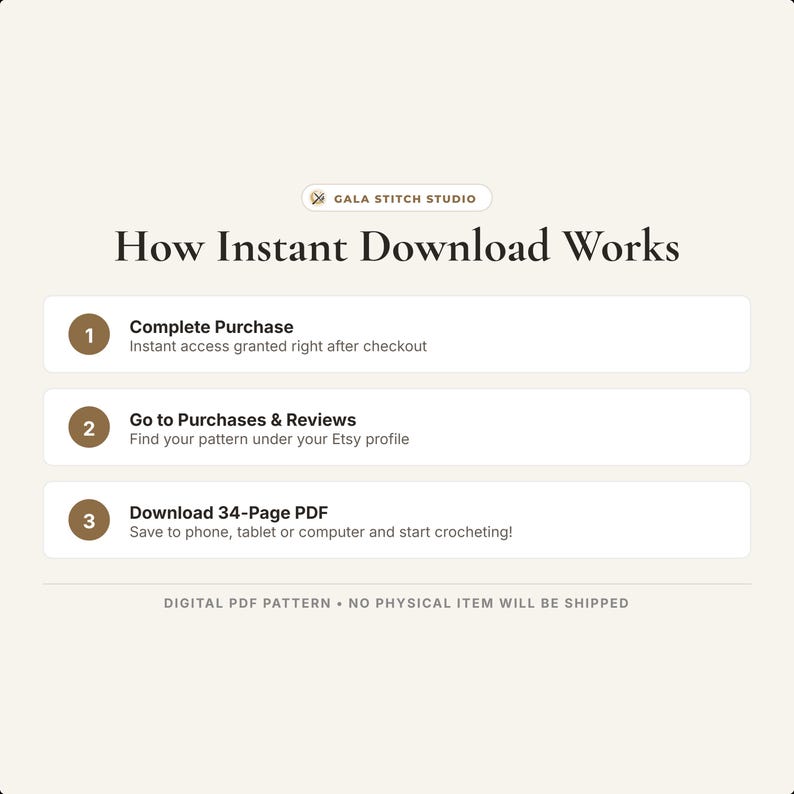 May include: An informational graphic titled How Instant Download Works from Gala Stitch Studio. It outlines three steps: 1. Complete Purchase, 2. Go to Purchases & Reviews, and 3. Download 34-Page PDF. It notes this is a digital PDF pattern.