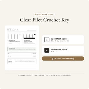 May include: A digital PDF pattern titled Clear Filet Crochet Key by Gala Stitch Studio. The document explains how the chart works, including open mesh and filled block mesh definitions, stitch abbreviations, and US terms with a UK stitch key.