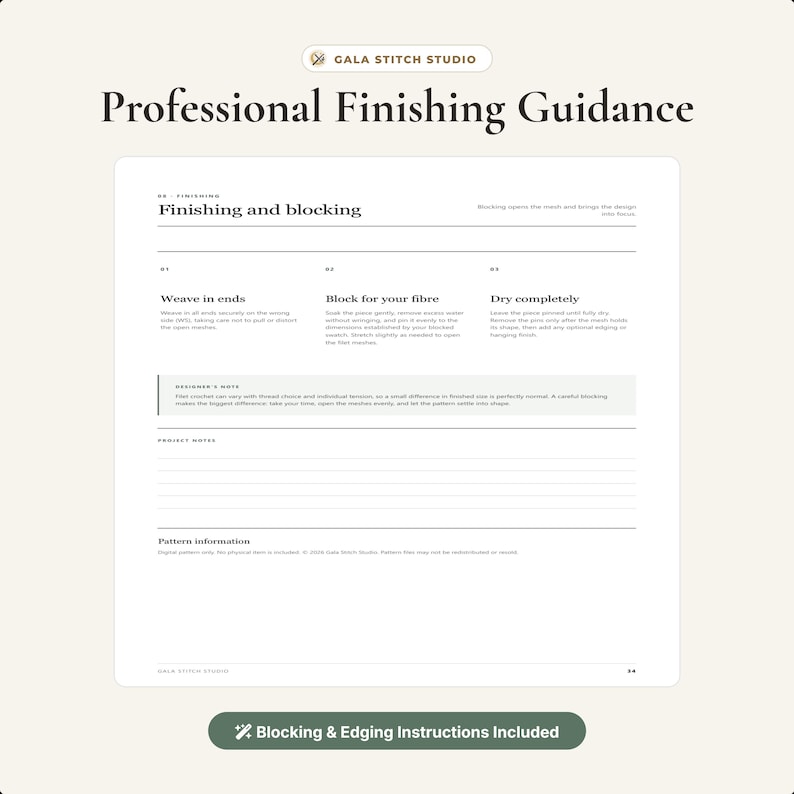 May include: A white instructional document titled Professional Finishing Guidance by Gala Stitch Studio. It contains sections for finishing and blocking, including steps to weave in ends, block for your fiber, and dry completely, plus a designer note.