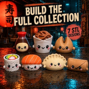 May include: A set of seven 3D printed food figurines with smiling faces, including a soy sauce bottle, noodle box, fortune cookie, sushi roll, nigiri, dumpling, and spring roll. The text reads BUILD THE FULL COLLECTION and 7 STL DESIGNS.