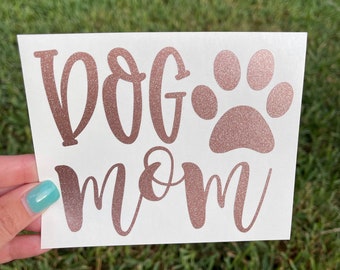 GLITTER Dog Mom Decal Cooler Decal Car Decal Truck Decal Cup Decal Yeti Decal Yeti Cooler Decal