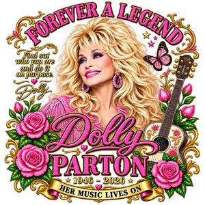 May include: A graphic illustration of Dolly Parton with blonde hair, wearing pink, surrounded by pink roses, a butterfly, and an acoustic guitar. Text reads: FOREVER A LEGEND, Find out who you are and do it on purpose, Dolly, Dolly PARTON, 1946-2026, HER MUSIC LIVES ON.