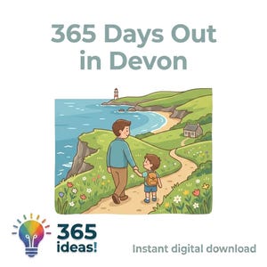 May include: A digital illustration titled 365 Days Out in Devon featuring a person and a child walking along a coastal path. The scene includes green hills, a blue ocean, a lighthouse, a small house, and colourful flowers. A 365 ideas logo is visible.