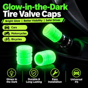 May include: Glow-in-the-Dark Tire Valve Caps with bright green illumination. The text reads Glow-in-the-Dark Tire Valve Caps, Bright Glow, Better Visibility, Safer Drives, Cars, Motorcycles, Bicycles, Glows in the Dark, Durable & Long Lasting, Easy Installation, Universal Fit.