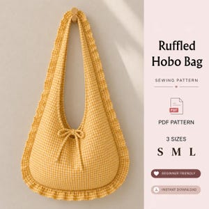 May include: A yellow and white gingham hobo bag with a ruffled edge and a small tie detail at the center. The text reads Ruffled Hobo Bag, SEWING PATTERN, PDF PATTERN, 3 SIZES S M L, BEGINNER FRIENDLY, and INSTANT DOWNLOAD.