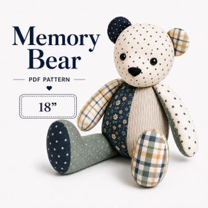 Puede incluir: Un oso de peluche hecho de varios parches de tela que incluyen patrones de estrellas, cuadros, rayas y estampados florales. El texto Memory Bear PDF Pattern 18 inches es visible. El oso tiene ojos oscuros y nariz negra, sentado.