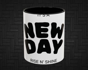 It's a New Day Rise N' Shine Mug | Accent Coffee Mug
