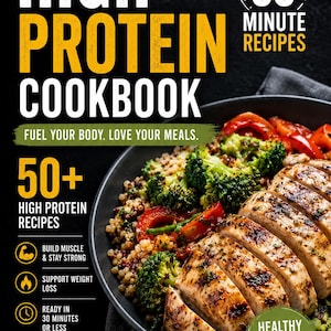 May include: A digital cookbook titled High Protein Cookbook with the text Easy. Healthy. Delicious. and 30 Minute Recipes. The cover features a black plate with sliced chicken breast, broccoli, and quinoa. It includes icons for muscle, weight loss, and time.