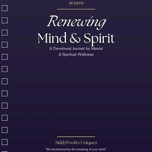 May include: A dark purple 30-day devotional journal titled Renewing Mind & Spirit: A Devotional Journal for Mental & Spiritual Wellness. The cover features white text, a vertical row of white squares on the left, and SiddyPooh's Uniques at the bottom.