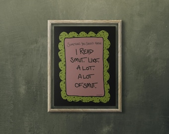 Funny Smut Reader Art Print: Romantasy Book Lover Gift