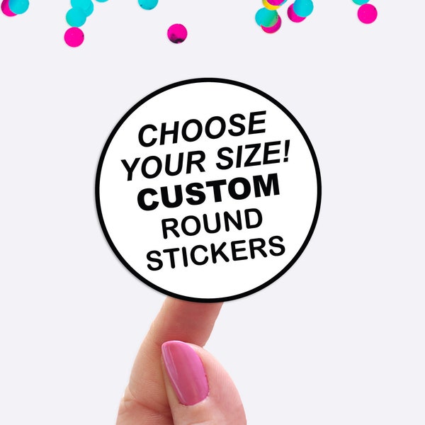 Custom Round Stickers - Custom Labels - Round Labels - Custom Clear Stickers - Custom Stickers - Logo Stickers - Packaging Stickers