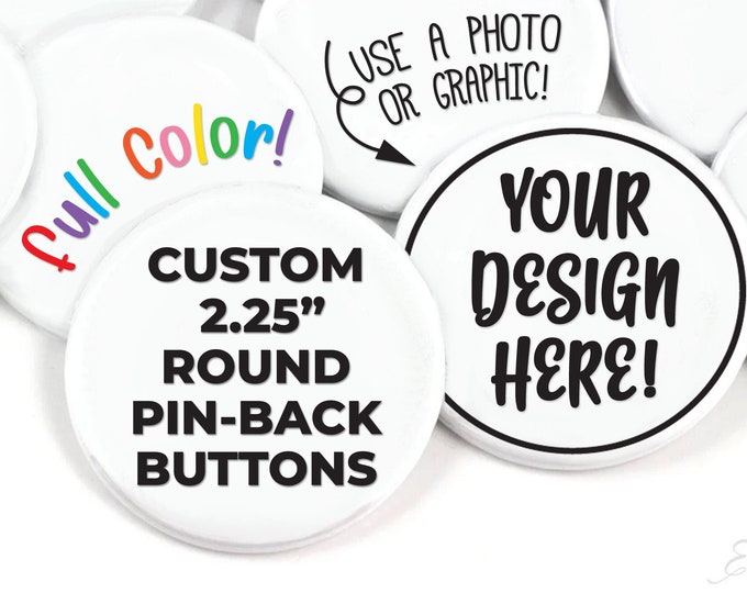 Custom Pin-Back Buttons - Custom Badges - Custom Buttons