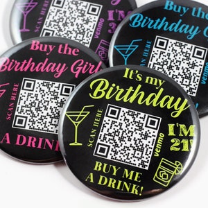 Custom QR Code Pin Back Button - 21st Birthday - Buy the birthday Girl a Drink