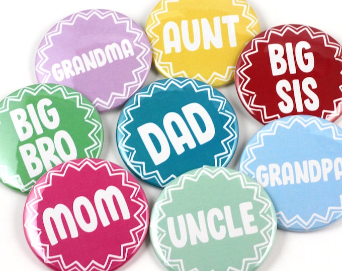 Baby Shower Pin- back Buttons - Mommy to be - Daddy to be - Big Sister - Big Brother - Grandma to be - Grandpa to be