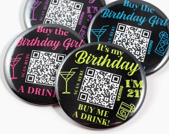 Custom QR Code Pin Back Button - 21st Birthday - Buy the birthday Girl a Drink