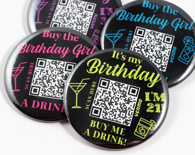 Custom QR Code Pin Back Button - 21st Birthday - Buy the birthday Girl a Drink