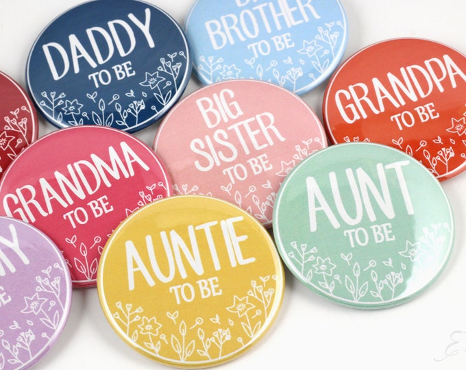 Baby Shower Pin-back Buttons - Mommy to be Button - Daddy to be Button - Big Sister Badge - Big Brother Pin