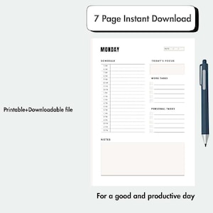 May include: A white daily planner page with black text labeled MONDAY, featuring a schedule from 7 AM to 11 PM, sections for Today's Focus, Work Tasks, Personal Tasks, and Notes, accompanied by a dark blue pen and the text 7 Page Instant Download.