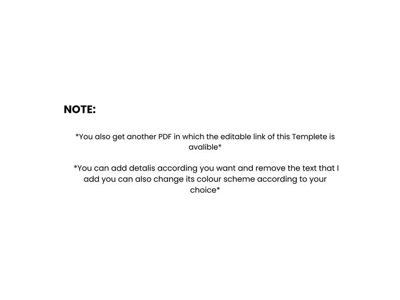 May include: A white document featuring black text that reads: NOTE: *You also get another PDF in which the editable link of this Templete is avalible* *You can add detalis according you want and remove the text that I add you can also change its colour scheme according to your choice*