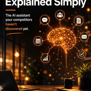 Könnte beinhalten: Eine digitale Grafik mit dem Text Claude AI Explained Simply und The AI assistant your competitors haven't discovered yet. Ein leuchtendes orangefarbenes neuronales Netzwerk-Gehirnsymbol verbindet verschiedene Geschäftssymbole über einem Schreibtisch.
