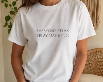 Funny Mahjong Quote T-Shirt, Relaxing Game Tee, US Cotton