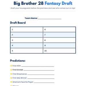 May include: A white printable document titled Big Brother 28 Fantasy Draft with a blank line for Team Name, a ten-slot draft board table, and a predictions section featuring yellow star icons for First HOH, First Evicted, First Showmance, First Veto Winner, America's Favorite Player, and Winner.