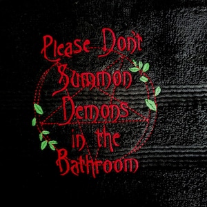 please don't summon demons in the bathroom embroidered hand towel,- halloween , gothic, kitchen,