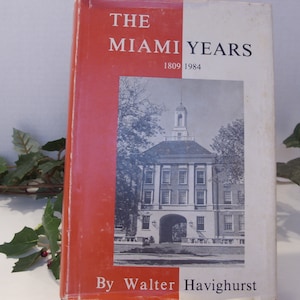 Book "The Miami Years" 1809-1984 By Havinghurst 175th Anniversary Edition Miami University