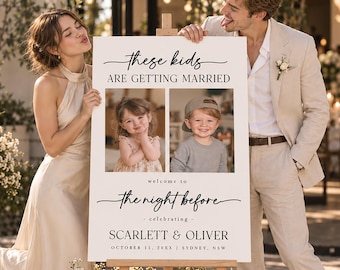 May include: A white rectangular wedding welcome sign on a wooden easel featuring the text "these kids ARE GETTING MARRIED" and "the night before" with two photos of children, the names "SCARLETT & OLIVER", and the date "OCTOBER 15, 20XX | SYDNEY, NSW".