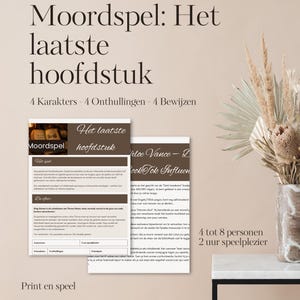 Op de afbeelding: Een printbaar moordspel getiteld Moordspel: Het laatste hoofdstuk, met 4 karakters, 4 onthullingen en 4 bewijzen. De spelmaterialen worden getoond op een lichte achtergrond met Nederlandse tekst, naast een decoratief droogbloemenarrangement.