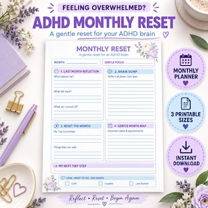 May include: A printable ADHD Monthly Reset planner page with purple text and floral accents. Sections include Last Month Reflection, Brain Dump, Reset the Month, and Gentle Month Map. The page features prompts for priorities, dates, and feelings.