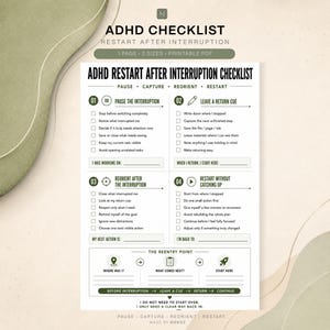Könnte beinhalten: Ein druckbares ADHS-Checklisten-Dokument mit dem Titel ADHD RESTART AFTER INTERRUPTION CHECKLIST. Die Seite ist in vier nummerierte Abschnitte unterteilt: Pause the Interruption, Leave a Return Cue, Reorient After the Interruption und Restart Without Catching Up.