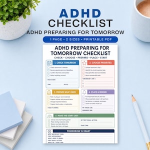 May include: A printable ADHD checklist titled ADHD PREPARING FOR TOMORROW. The document features five color-coded sections: Check Tomorrow, Choose Priorities, Prepare What I Need, Place & Remind, and Make The Start Easy, with checkboxes and lines.