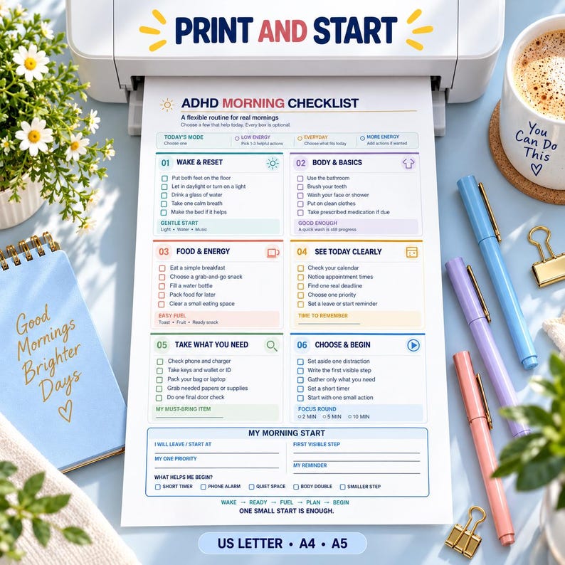 May include: A white printer outputting an ADHD Morning Checklist document with sections for wake and reset, body and basics, food and energy, see today clearly, take what you need, and choose and begin, featuring checkboxes and text.